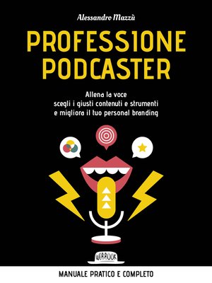 cover image of Professione podcaster. Allena la voce scegli i giusti contenuti e strumenti e migliora il tuo personal branding